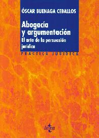 Abogaca y Argumentacin. El arte de la persuacin jurdica