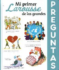 Mi primer Larousse de las grandes Preguntas