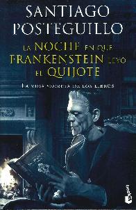 La noche en la que Frankenstein ley El Quijote