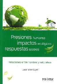 Presiones humanas, impactos ecolgicos, respuestas sociales