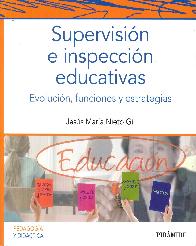 Supervisin e inspeccin educativas. Evolucin, funciones y estrategias