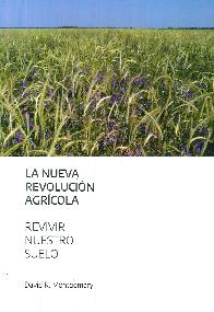 La nueva revolucin agrcola. Revivir nuestro suelo