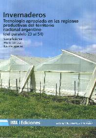 Invernaderos. Tecnologa apropiada en las regiones produtivas del territorio nacional argentino