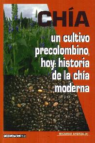Cha. Un cultivo precolombino, hoy: historia de la cha moderna