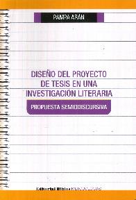 Diseo del proyecto de tesis de una investigacin literaria. Propuesta semidiscursiva