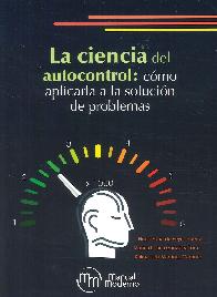 La ciencia del autocontrol: cmo aplicarla a la solucin de problemas
