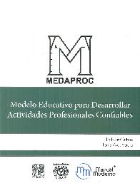 MEDAPROC Modelo Educativo para desarrollar Actividades Profesionales Confiables