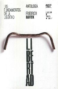 Los fundamentos de la libertad: Antologa