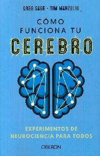 Cmo funciona tu cerebro: experimentos de neurociencia para todos