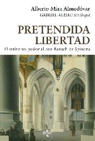 Pretendida libertad: El universo pasional con Baruch de Spinoza