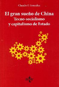 El gran sueo de China. Tecno-Socialismo y capitalismo de estado