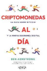 Criptomonedas al da. La gua sobre Bitcoin y la nueva economa digital