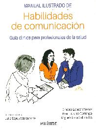 Manual ilustrado de habilidades de comunicacin: Gua clnica para profesionales de la salud