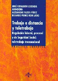 Trabajo a distancia y teletrabajo Regulacin laboral, procesal y de seguridad social;