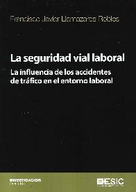 La seguridad vial laboral. La influencia de los accidentes de trfico en el entorno laboral
