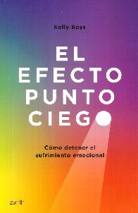 El efecto punto ciego. Cmo detener el sufrimiento emocional