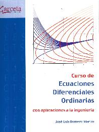 Curso de Ecuaciones Diferenciales Ordinarias con aplicaciones a la ingeniera