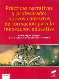 Practicas narrativas y profesorado: nuevos contextos de formacion para la innovacion educatica 