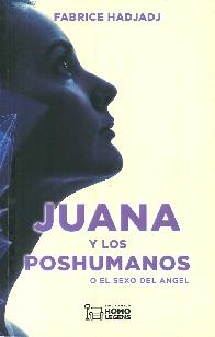 Juana y los poshumanos o el sexo del angel