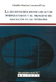 La delimitacin entre los actos preparatorios y el principio de ejecucin en la tentativa