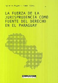 La fuerza de la jurisprudencia como fuente del Derecho en el Paraguay