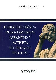 Estructura bsica de los discursos garantista y activista del Derecho Procesal