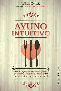 Ayuno intuitivo. Plan de ayuno intermitente y flexible de cuatro semanas para recargar tu metabolism
