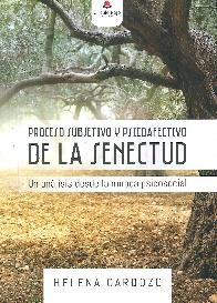 Proceso subjetivo y psicoafectivo de la senectud. Un anlisis desde la mirada psicosocial