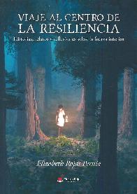 Viaje al centro de la resiliencia