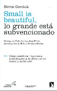 Small is beautiful, lo grande est subvencionado