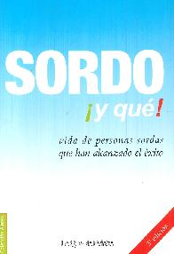 Sordo y que! vida de personas sordas que han alcanzado el exito