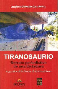 Tiranosaurio Retrato periodistico de una dictadura