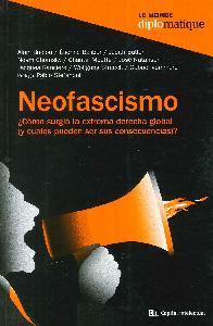 Neofascismo. como surgo la extrema derecha global y cuales pueden ser sus consecuencias