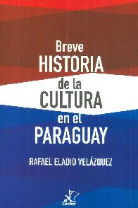 Breve Historia de la Cultura en el Paraguay