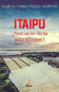 Itaipu  Asociacin ilicita para delinquir ?