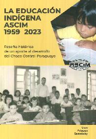 La Educacin Indigena ASCIM 1959-2023