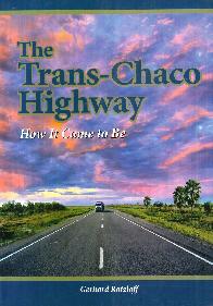 The Trans-Chaco Highway: How It Came