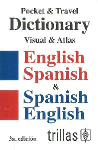 Pocket & travel dictionary:visual & atlas english-spanish & spanish-english
