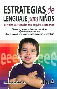 Estrategias De Lenguaje Para Nios. Ejercicios Y Actividades Para Adquirir Los Fonemas