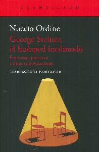 George Steiner, el husped incmodo. Entrevista pstuma y otras conversaciones