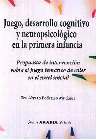 Juego, desarrollo cognitivo y neuropsicolgico en la primera infancia