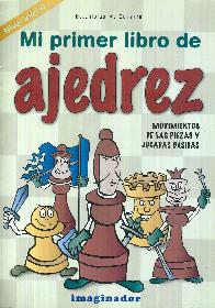 Mi primer libro de ajedrez movimientos de las piezas y jugadas bsicas