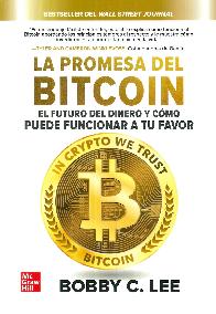 La promesa del bitcoin el futuro del dinero y cmo puede funcionar a tu favor