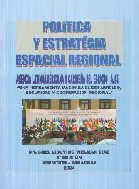 Poltica y estratgia espacial regional. Una herramienta para el desarrollo, seguridad y cooperacin