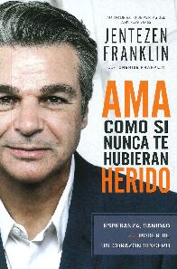 Ama Como si Nunca te Hubieran Herido