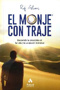 El monje con traje: Buscando tu propsito en la vida y la verdadera felicidad 