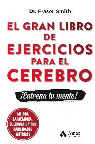 El gran libro de ejercicios para el cerebro: Entrena tu mente! 