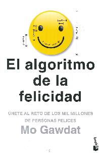 El algoritmo de la felicidad: nete al reto de los mil millones de personas felices 