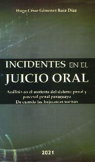 Incidentes en el juicio oral. Anlisis en el contexto del sistema penal y procesal penal paraguayo