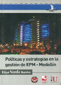 Polticas y estrategias en la gestin de EPM-Medelln